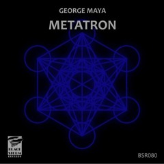 George Maya-Metatron (Original Mix)