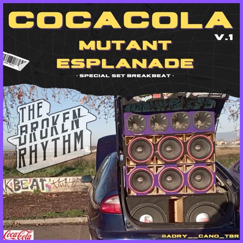 THE BROKEN RHYTHM - SPECIAL SET BREAKBEAT COCACOLA V.1 MUTANT ESPLANADE