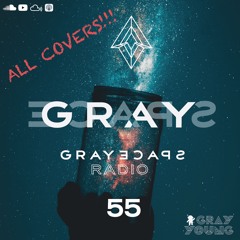 GRAYSPACE Radio #55