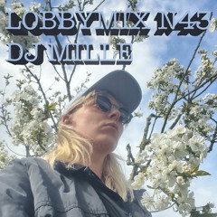 LOBBYMIX 43 : DJ MILLE