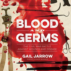 [FREE] KINDLE 📰 Blood and Germs: The Civil War Battle Against Wounds and Disease (Me