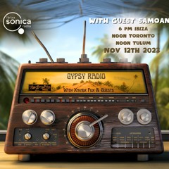 GYPSY RADIO 002 With Guest Samoan- Oct 22 2023 2