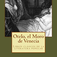 [GET] PDF ✅ Otelo, el Moore de Venecia: clásico de la literatura de Shakespeare ,libr