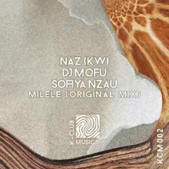 MILELE Dj Mofu, Naz (kw) feat Sofiya Nzau