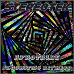 Afrotribe - Algoritmo Ritmico (STEREOTEK REMIX) OUT SOON ON ARTEK RECORDS