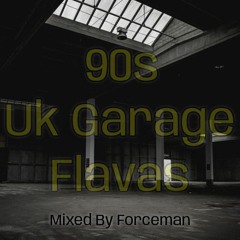 90s Uk Garage Flavas ( Forceman )