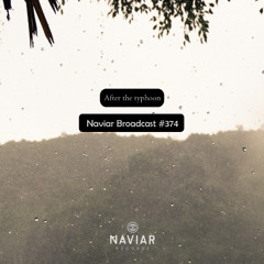 Naviar Broadcast #374 – After the typhoon– Wednesday 2nd July 2025