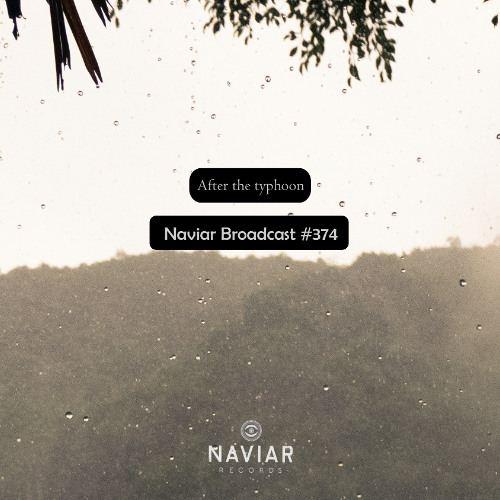 Naviar Broadcast #374 – After the typhoon– Wednesday 2nd July 2025