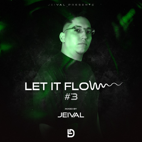 Jeival Presents - Let It Flow #3