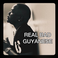 REAL BAD GUYANESE - DJKASH featuring GADDIE G