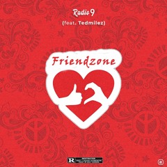 Friendzone (feat. Tedmilez)