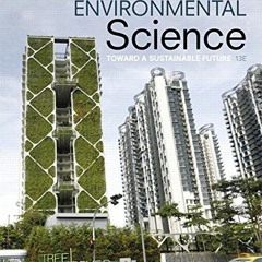 VIEW [EPUB KINDLE PDF EBOOK] Environmental Science: Toward A Sustainable Future (Masteringenvironmen
