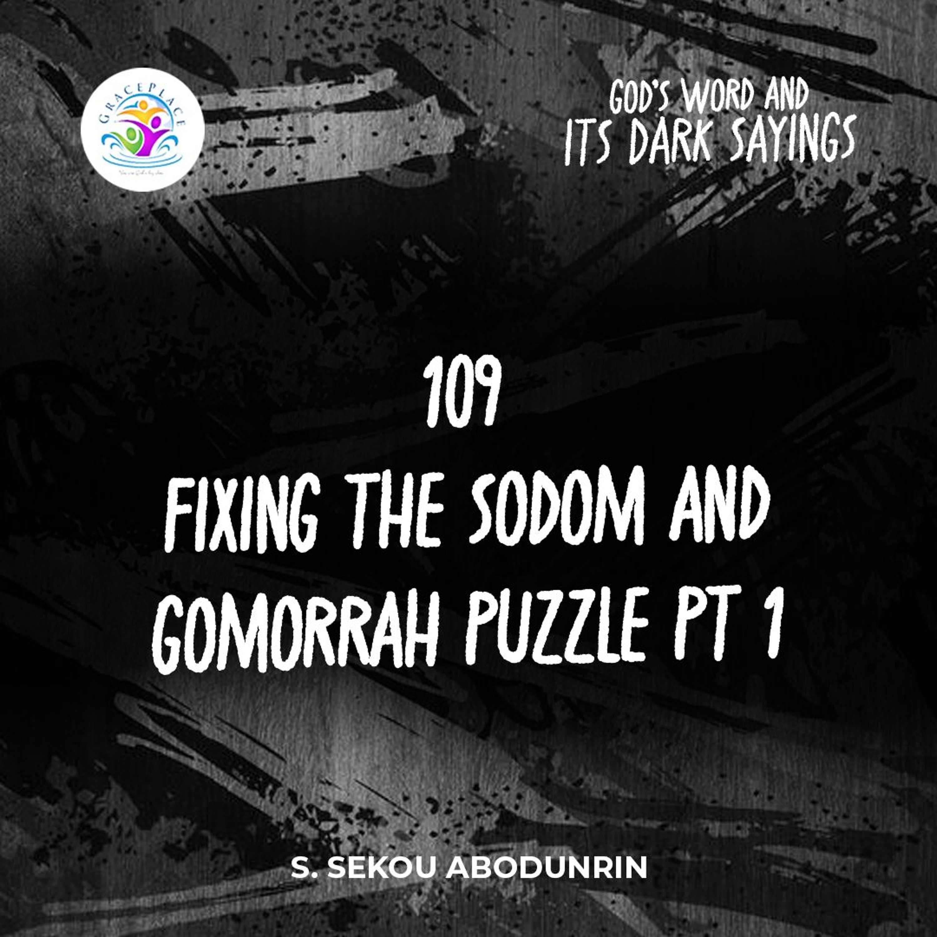 Fixing The Sodom And Gomorrah Puzzle Pt 1 (SA250121) episode artwork