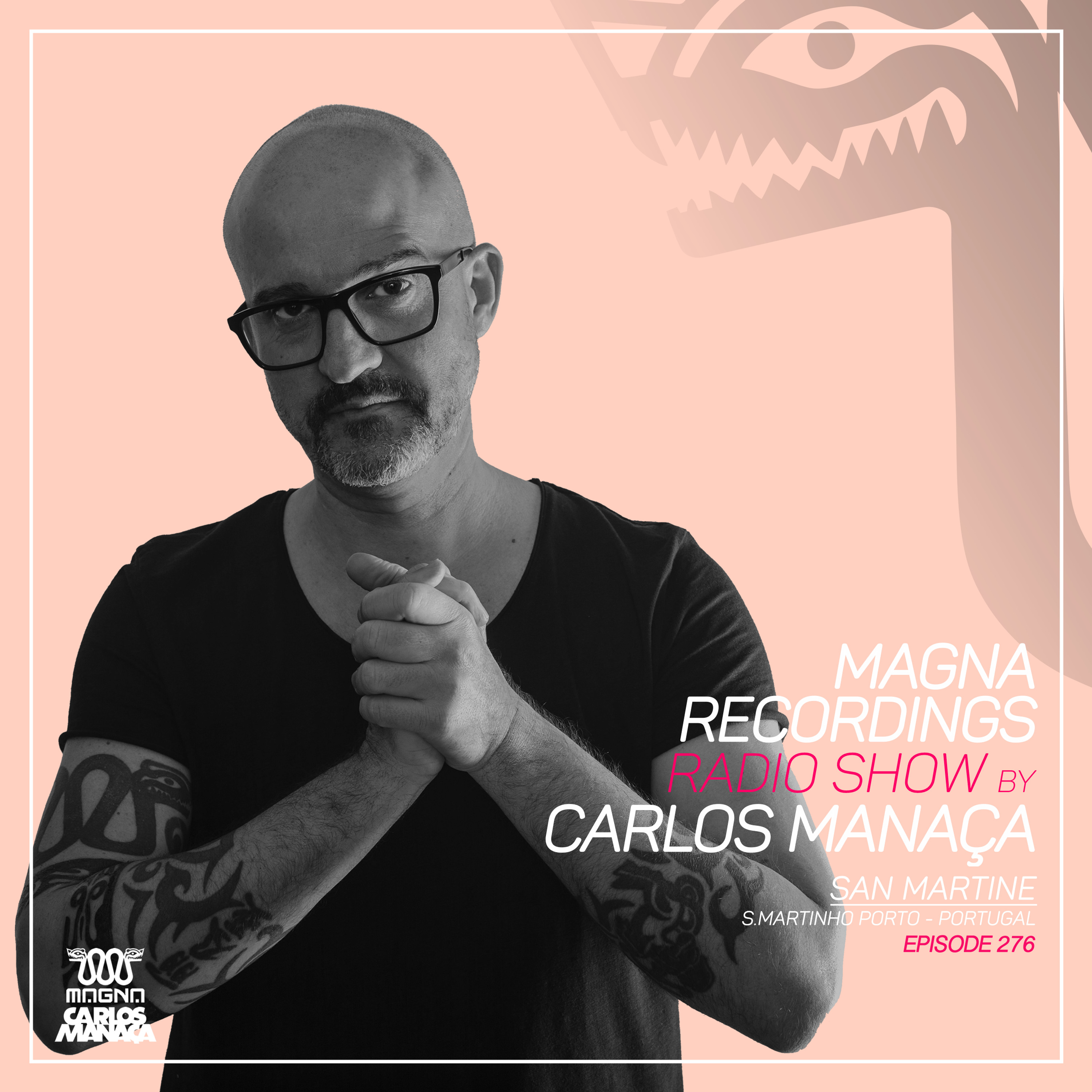 Magna Recordings Radio Show By Carlos Manaça 276 | San Martine [S.Martinho Porto] Portugal episode artwork