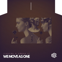 IsakOne & Emrah Is - We Move As One | FREE DOWNLOAD |