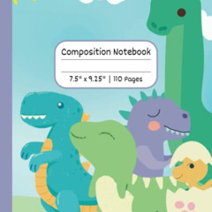 Read EPUB 📙 Composition Notebook: Cute Dinosaur Journal Notebook for Kids | 110 page