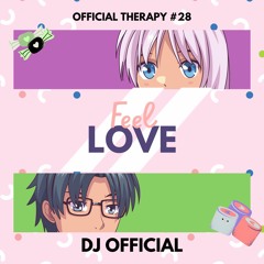 OFFICIAL THERAPY #28 - FEEL LOVE