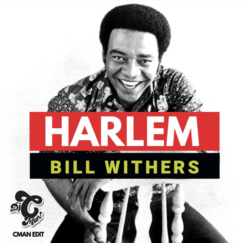 BILL WITHERS - Harlem (CMAN Edit) | Free Downloads Back!💥