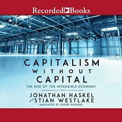 [GET] PDF EBOOK EPUB KINDLE Capitalism Without Capital: The Rise of the Intangible Economy by  Jonat