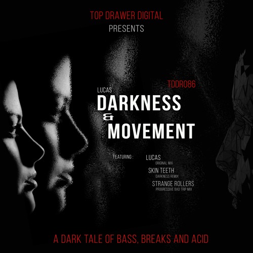 Lucas - Darkness And Movement (Skin Teeth Darkness Mix)[TDDR086 Top Drawer Digital]