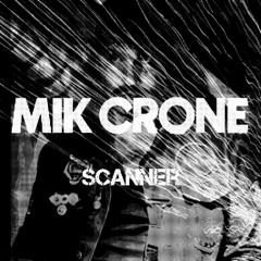 Scanner (Instrumental) : MIK CRONE