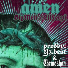 "Amen" with lilferyi(prodby:Yz.beat&Themoshan)