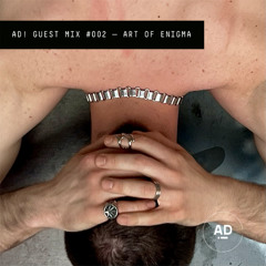AD! Guest Mix #002 — Art of Enigma