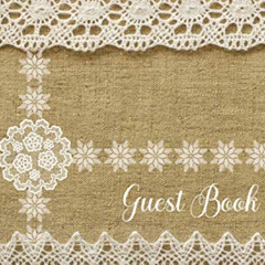 [FREE] EBOOK 📄 Guest Book: Rustic Burlap Guest Book For Wedding, Wedding Sign In Gue