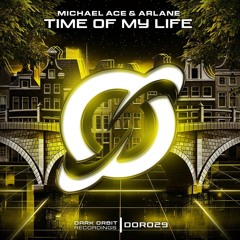 Michael Ace & Arlane - Time Of My Life (Extended Mix) [Dark Orbit Recordings ADE Sampler 2024]