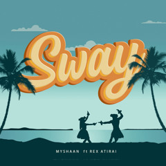 Sway (Remix) [feat. Rex Atirai]