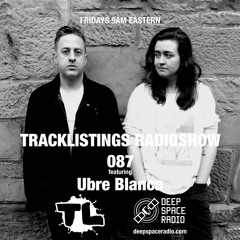 Tracklistings Radio Show #087 (2023.02.03) : Ubre Blanca @ Deep Space Radio