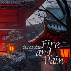 Duncan Lam - Fire And Pain / 火與痛苦 (Official Release!)