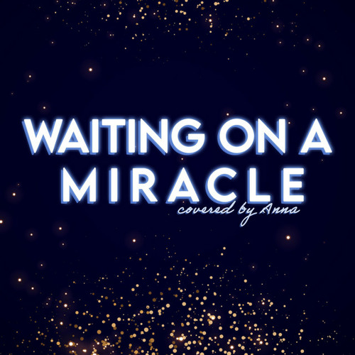 Waiting On A Miracle