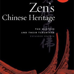 Get PDF ✉️ Zen's Chinese Heritage: The Masters and Their Teachings by  Andy Ferguson,