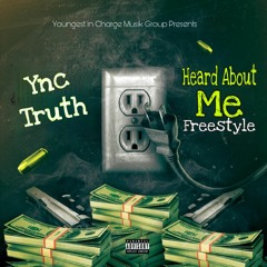 YNC TRUTH - Heard About Me (freestyle)
