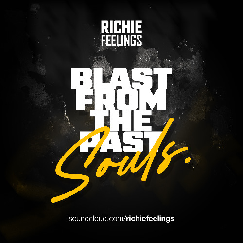 RICHIE FEELINGS - BLAST FROM THE PAST SOULS