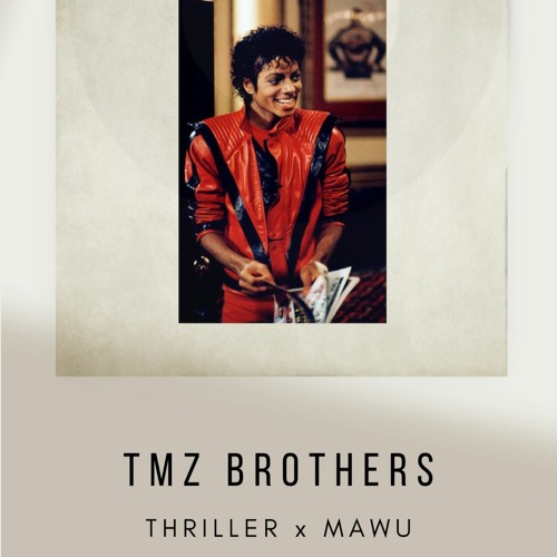 Michael Jackson - Thriller (TMZ Brothers ‘MAWU’ Edit)