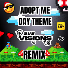 Adopt Me Day Theme (SUBVISIONS Remix)