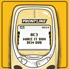 AC3 - MAKE IT BUN DEM (FREE DL)