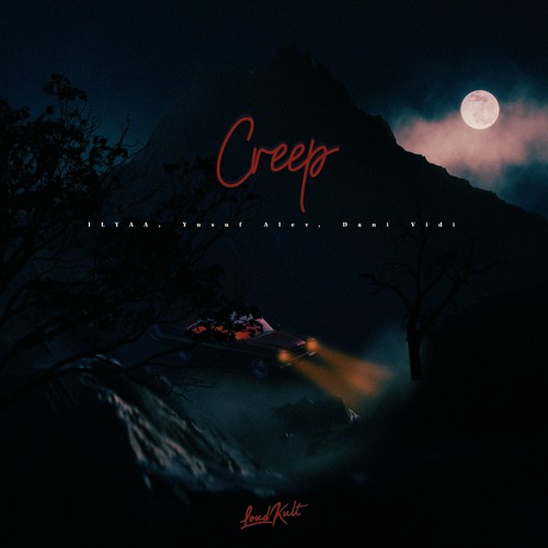 ILYAA, Yusuf Alev, Dani Vidi - Creep