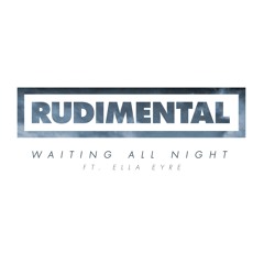 Rudimental - Waiting All Night (feat. Ella Eyre)