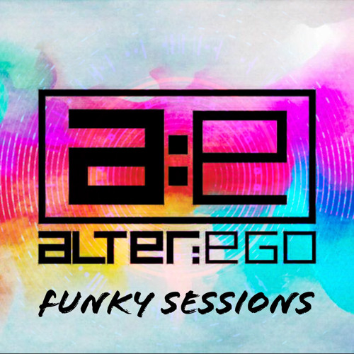 Alter:Ego / Funky Sessions