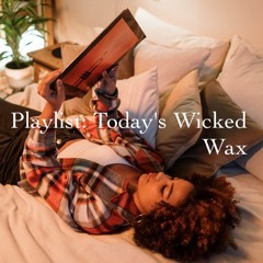 Playlist: Today's Wicked Wax