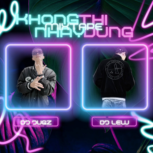 MIXTAPE HOUSE LAK HOT TIKTOK 2023 - Không Nhảy Thì Đứng - JuGz InDa Lov3 ft Lew