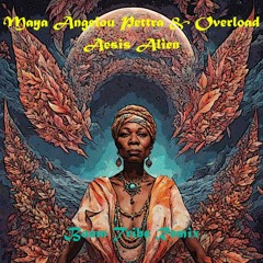 Maya Angelou Pettra & Overload Aesis Alien Boom Tribe Remix #432hz