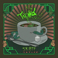 Skott & Shylde - Tired - Release April 23
