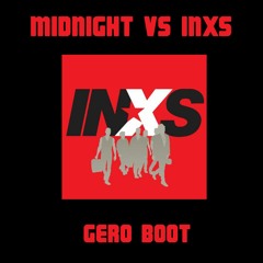MIDNIGHT VS INXS - GERO EDIT