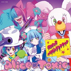 Alice×Toxic!!