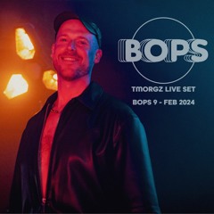 BOPS 9 - TMORGZ Live Pop Set (Feb 2024)