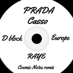 Cassö x Raye x D Block Europe - Prada (Cosmic No1ze Remix)